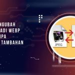 Cara Mengubah JPG Menjadi WEBP di HP Tanpa Aplikasi Tambahan