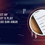 Cara Reset HP Infinix Hot 9 Play yang Benar dan Aman