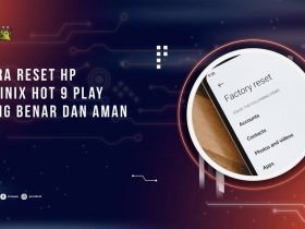 Cara Reset HP Infinix Hot 9 Play yang Benar dan Aman