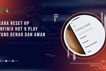 Cara Reset HP Infinix Hot 9 Play yang Benar dan Aman