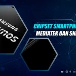 Chipset HP Selain Snapdragon dan MediaTek
