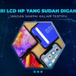 Ciri LCD HP Sudah Diganti
