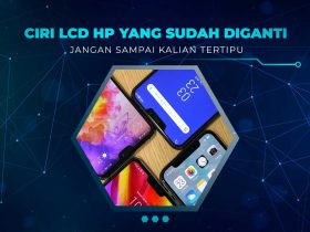 Ciri LCD HP Sudah Diganti