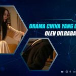 Drama China Dilraba Dilmurat