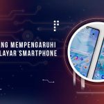 Faktor yang Mempengaruhi Kualitas Layar HP