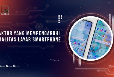 Faktor yang Mempengaruhi Kualitas Layar HP