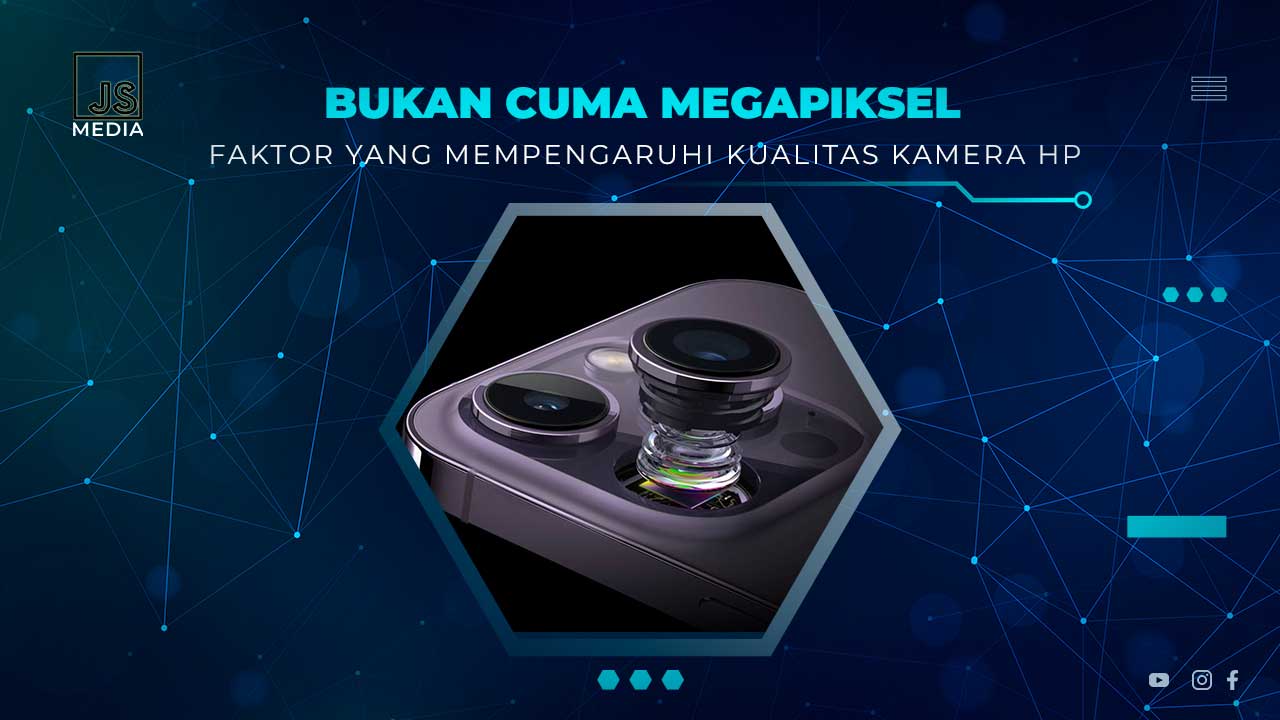 Faktor yang Menentukan Kualitas Kamera HP