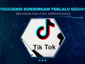 Frekuensi Kunjungan Terlalu Sering TikTok