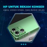 HP Untuk Rekam Konser
