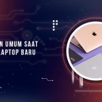 Kesalahan Umum Saat Memilih Laptop