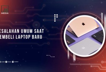 Kesalahan Umum Saat Memilih Laptop