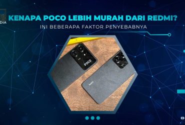 Penyebab POCO Lebih Murah dari Redmi