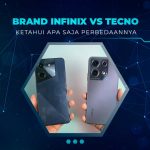 Perbandingan Infinix vs TECNO