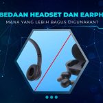 Perbedaan Headset dan Earphone