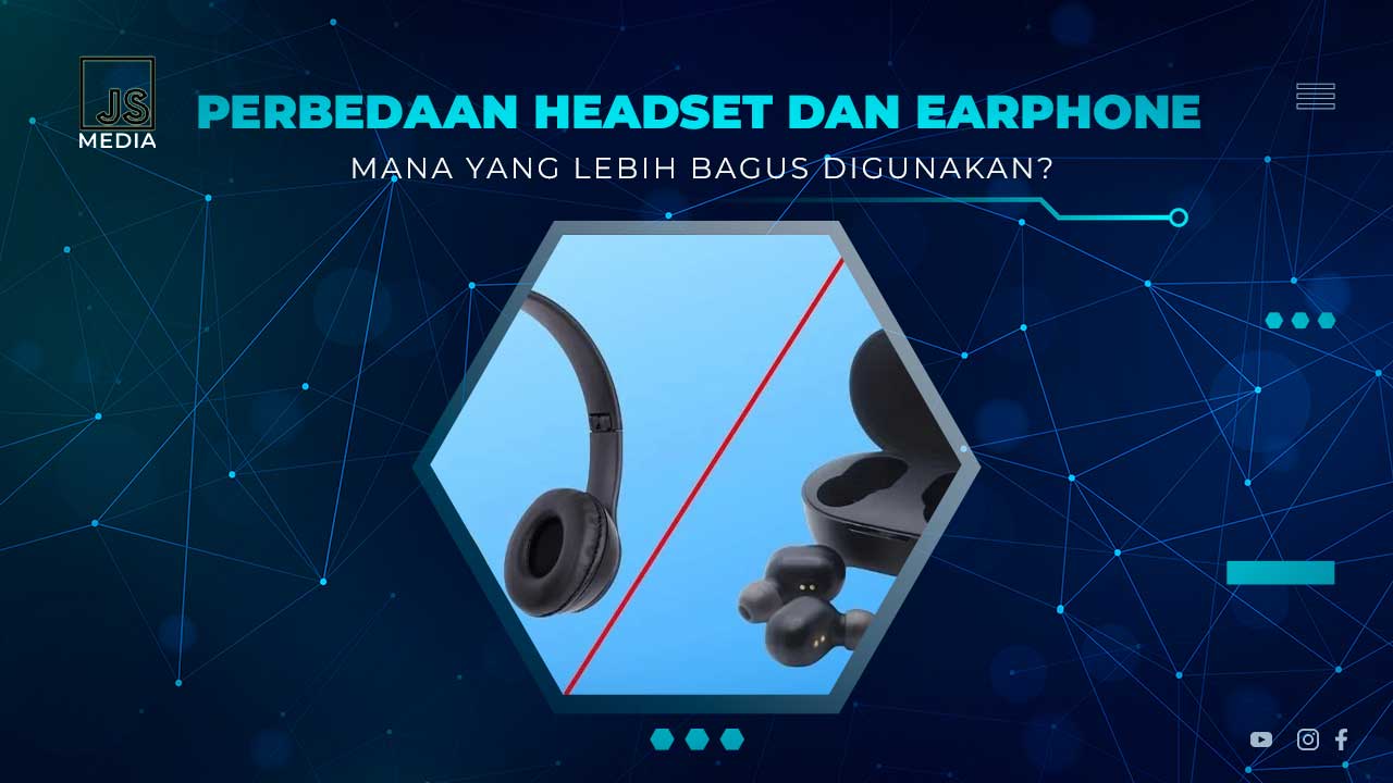 Perbedaan Headset dan Earphone