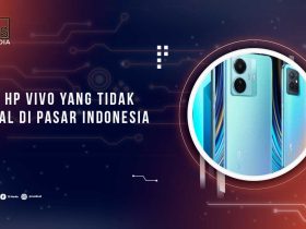 Seri HP Vivo yang Tidak Dijual di Indonesia