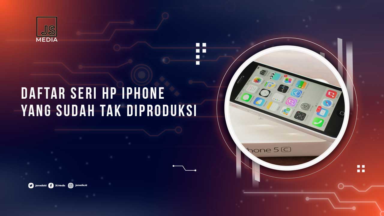 Seri iPhone yang Tak Diproduksi Lagi