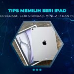Tips Memilih Seri iPad