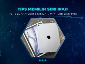 Tips Memilih Seri iPad