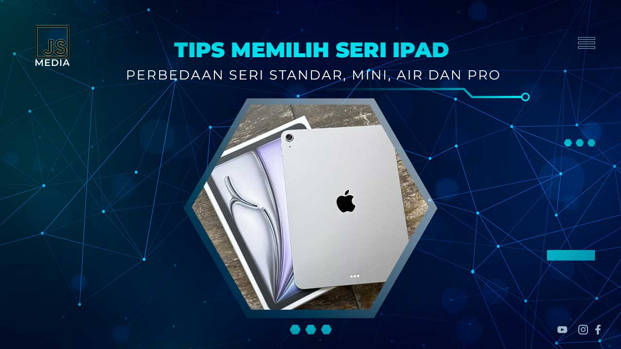Tips Memilih Seri iPad