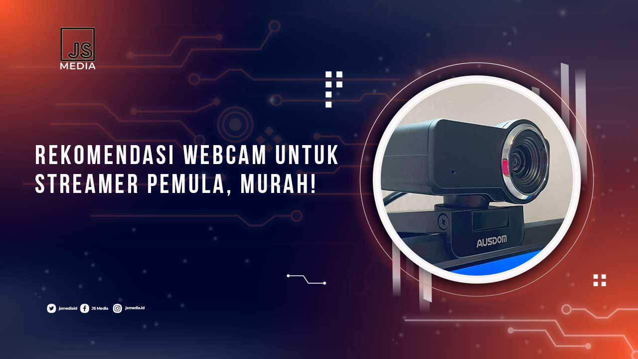 Webcam Untuk Streamer Pemula