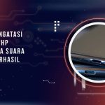 12 Cara Mengatasi Speaker HP Tidak Ada Suara, 100% Berhasil