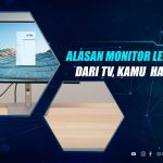 Alasan Monitor Lebih Mahal dari TV