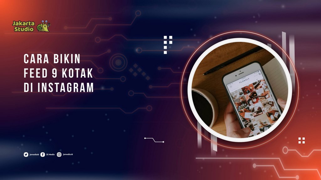 Cara Bikin Feed 9 Kotak di Instagram agar Tampilan Lebih Menarik