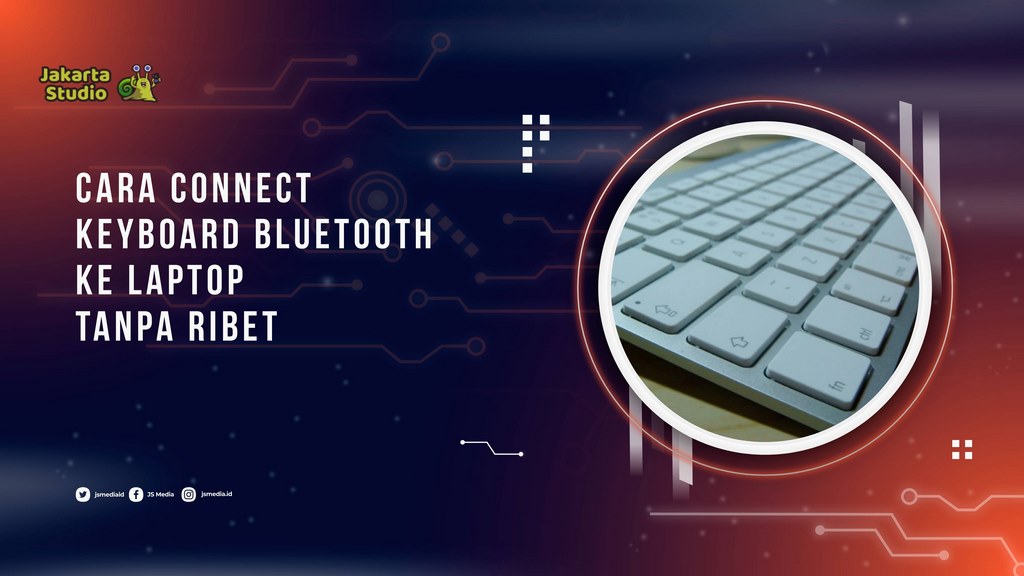 Cara Connect Keyboard Bluetooth ke Laptop Tanpa Ribet