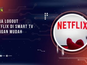 Cara Logout Netflix di Smart TV dengan Mudah
