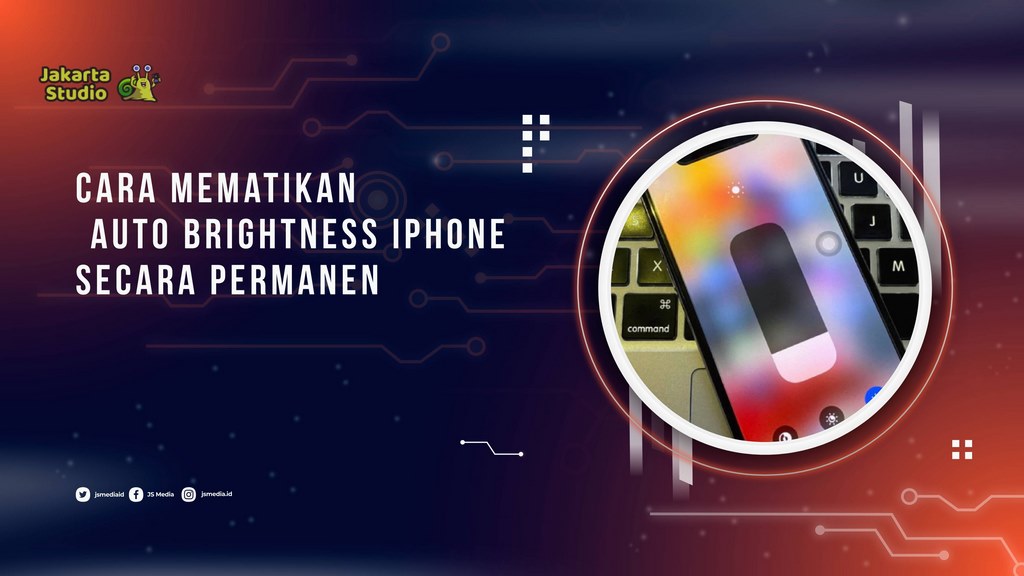 Cara Mematikan Auto Brightness iPhone Secara Permanen