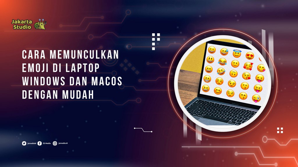Cara Memunculkan Emoji di Laptop Windows dan macOS