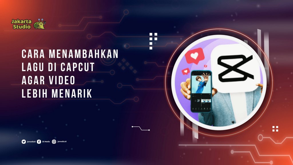 Cara Menambahkan Lagu di CapCut Agar Video Lebih Menarik