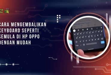 Cara Mengembalikan Keyboard Seperti Semula di HP OPPO dengan Mudah