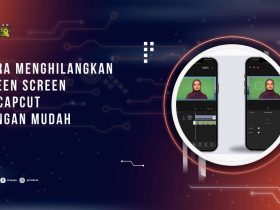 Cara Menghilangkan Green Screen di CapCut dengan Mudah dan Rapi
