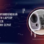 Cara Menyambungkan Bluetooth Laptop ke Speaker dengan Mudah dan Cepat