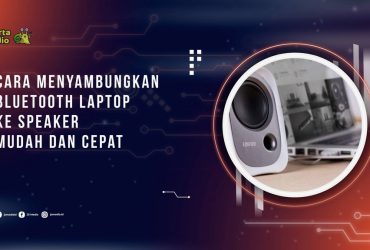 Cara Menyambungkan Bluetooth Laptop ke Speaker dengan Mudah dan Cepat