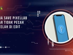 Cara Save Pixellab Agar Tidak Pecah Setelah di Edit