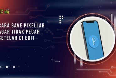 Cara Save Pixellab Agar Tidak Pecah Setelah di Edit