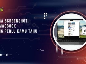 Cara Screenshot di MacBook yang Perlu Kamu Tahu