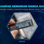 Dampak Kenaikan Harga RAM