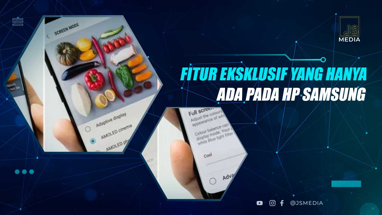 Fitur Eksklusif HP Samsung