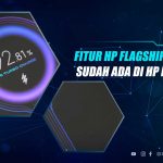 Fitur Flagship yang Ada di Mid Range