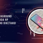 Fungsi Background Process pada HP yang Jarang Diketahui