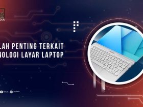 Istilah Penting Layar Laptop