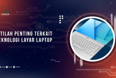 Istilah Penting Layar Laptop
