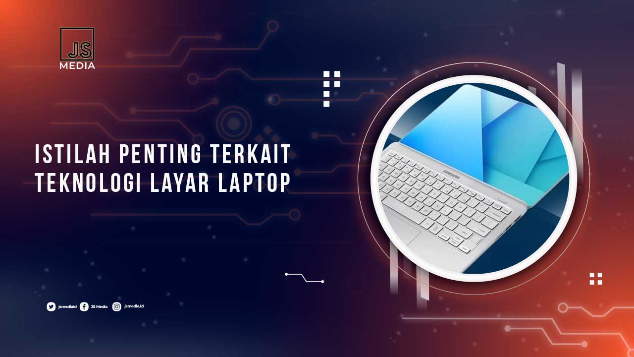 Istilah Penting Layar Laptop