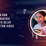 Penyebab dan Cara Mengatasi Bluetooth Delay Saat Nonton Video