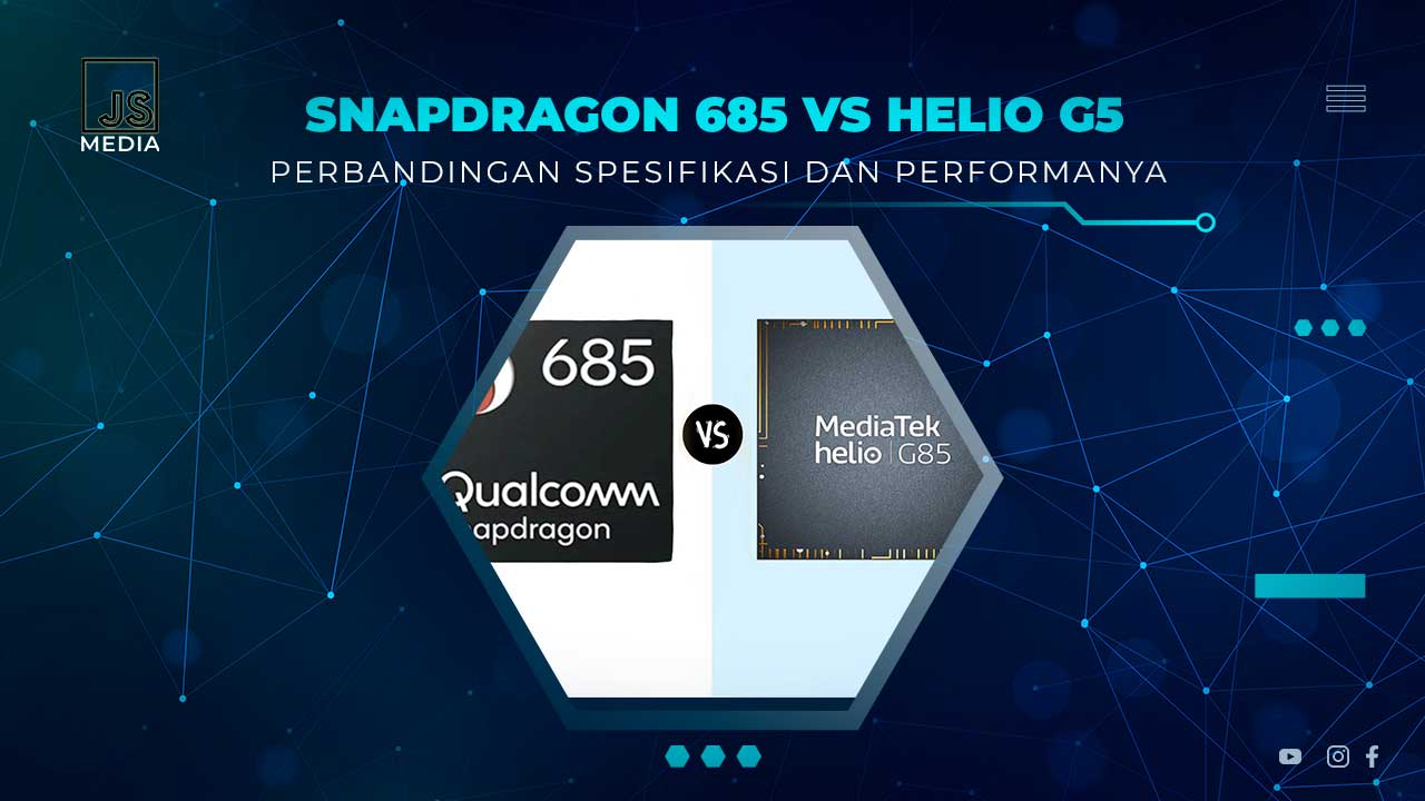 Perbandingan Snapdragon 685 vs Helio G85