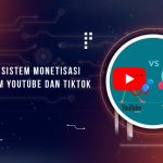 Perbedaan Monetisasi Youtube dan TikTok